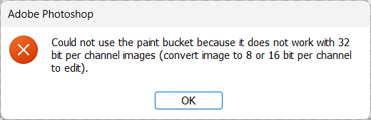 An error dialog from Adobe Photoshop, with the message: 'Could not use the paint bucket because it does not work with 32 bit per channel images (convert image to 8 or 16 bit per channel to edit'